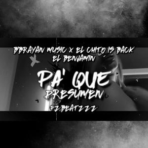 Pa' Que Presumen (feat. B'Brayan Music & ElChitoIsBack)