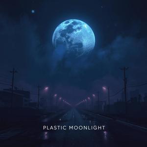 Plastic Moonlight (Explicit)