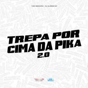 Trepa por Cima da Pika 2.0 (Explicit)