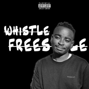 Whistle Freestyle (Explicit)