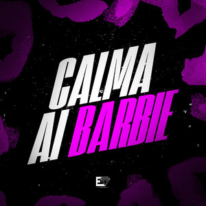 Calma Ai Barbie (Explicit)