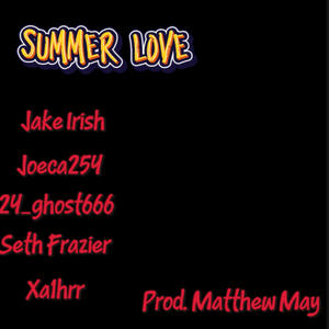 Summer love (feat. Joeca254, 24_ghost666, Seth Frazier & Xa1hrr)