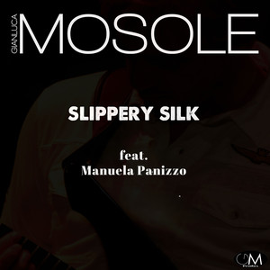 Slippery Silk (feat. Manuela Panizzo)