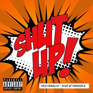 Shut up (Freestyle) [Explicit]