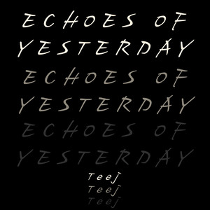 Echoes of Yesterday