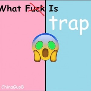 What F**k Is Trap