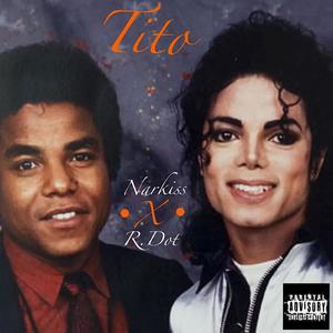 Tito (feat. R.Dot) [Explicit]