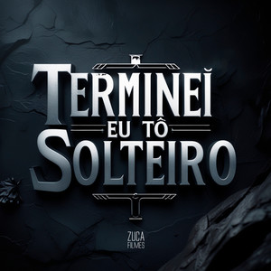 Terminei, Eu Tô Solteiro (Explicit)