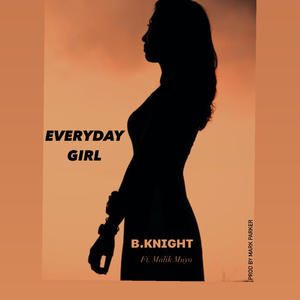 Everyday Girl (feat. Malik Muyo) (Explicit)