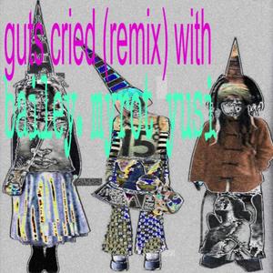guts, cried (feat. myrot) (bailey. remix|Explicit)