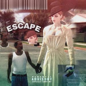 ESCAPE! (feat. ToniRockedIt) [Explicit]