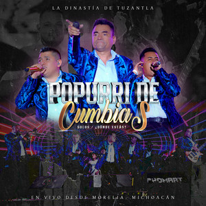Popurrí de Cumbias: Solos / ¿Dónde Estás? (En Vivo desde Morelia Michoacán)