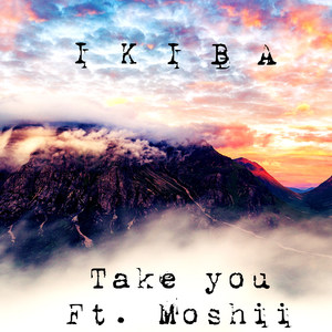 Take you