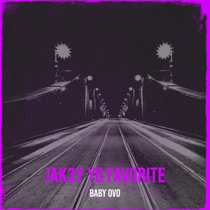 Jak3y Yo Favorite (Explicit)