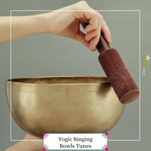Yogic Singing Bowls Tunes