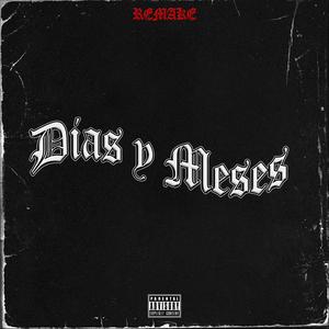 Dias y Meses (Remake 2022) (feat. Tonny D' Broke) [Explicit]