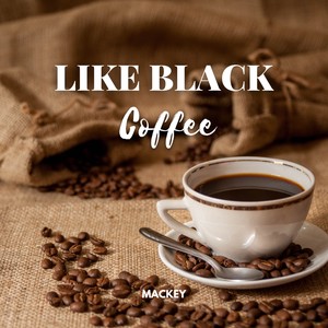 Like Black Coffee