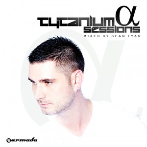 Sean Tyas - Tytanium Sessions Alpha