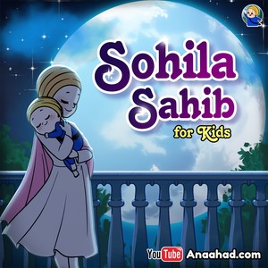 Kirtan Sohila for Kids (Sohila Sahib)