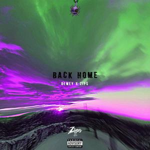 Back Home (feat. Zips) [Explicit]