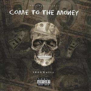 COME TO THE MONEY (Explicit)