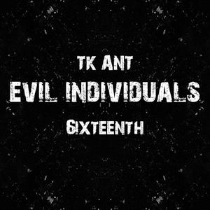 Evil Individuals (feat. 6ixteenth) [Explicit]