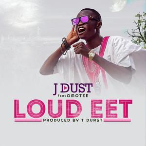 J Dust - Loud eet