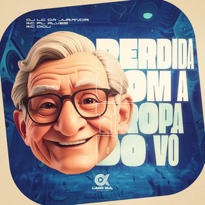 Perdida Com A Tropa Do Vô (Explicit)