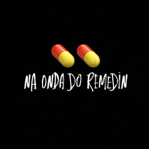 NA ONDA DO REMEDIN (Explicit)