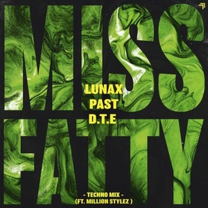 Miss Fatty (ft. Million Stylez) (Techno Mix)