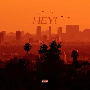 HEY! (feat. The bwap & Lil YunG) [Explicit]