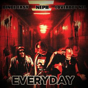 Everyday (feat. Neph & Loverboy Nel) (Explicit)