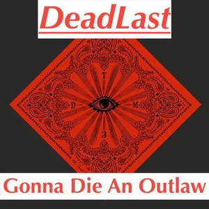 Gonna Die an Outlaw
