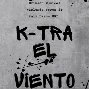 K-TRA EL VIENTO (feat. Yislendy Perez, Jr Ruiz & Baron und)