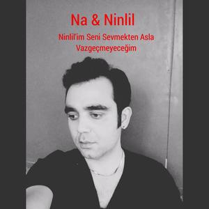 Ninlil'im Seni Sevmekten Asla Vazgeçmeyeceğim