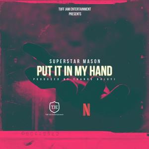 Put It In My Hand (Explicit)