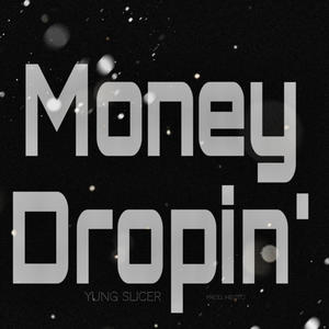 Money Dropin' (Explicit)