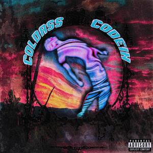 COLDASS/CODEIN (Explicit)