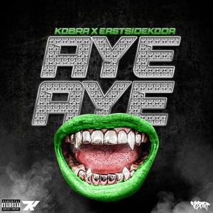 AYE AYE (feat. Eastsidekoda) (Explicit)