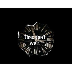 Time dont wait (Explicit)