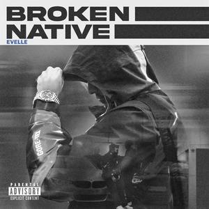 BROKEN NATIVE (Explicit)