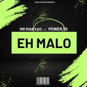 Eh Malo (feat. Power 70)