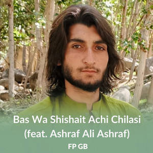 Bas Wa Shishait Achi Chilasi