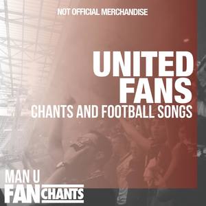 United Fans Chants and Football Songs