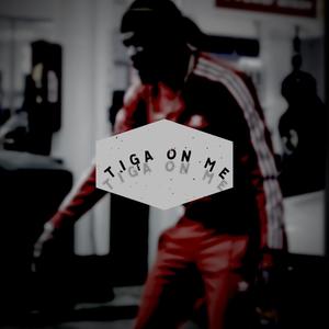 TIGA ON ME (Explicit)