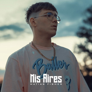 Mis Aires (Explicit)