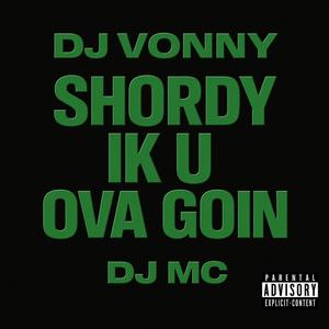 SHORDY IK U OVA GOIN (feat. DJ MC|Explicit)