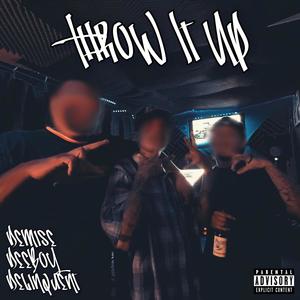 Throw It Up (feat. Delinquent & Deeboy) [Explicit]