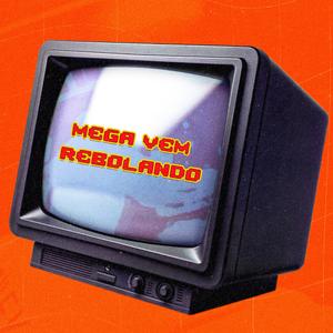 MEGA VEM REBOLANDO (Explicit)