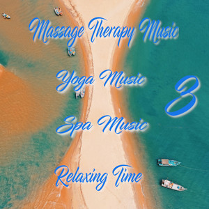 Massage Therapy Music, Yoga Music, Spa Music, Relaxing Time 3